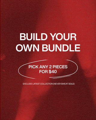 BUILD YOUR OWN BUNDLE - $40