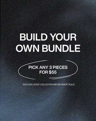 BUILD YOUR OWN BUNDLE - $55